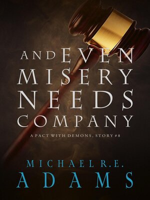 cover image of And Even Misery Needs Company (A Pact with Demons, Story #8)